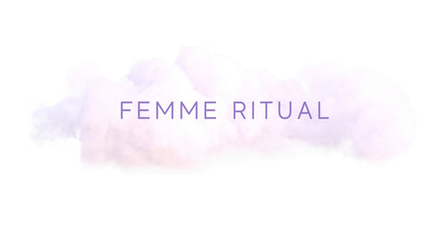 Femme Ritual